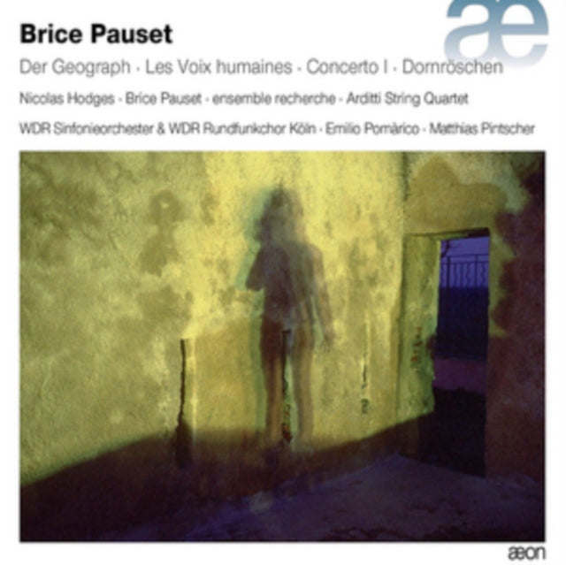 Wdr Sinfonieorchester & Chor Koln / Ensemble Recherche / Arditti Quartet - Brice Pauset: Der Geograph / Les Voix Humaines / Concerto L / Das Dornroschen (CD)
