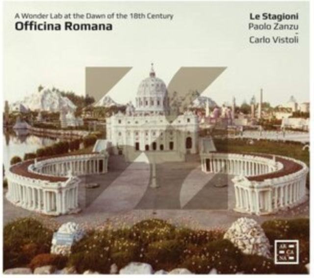 Paolo Zanzu / Carlo Vistoli / Le Stagioni - Officina Romana: A Wonder Lab At The Dawn Of The 18Th Century (CD)