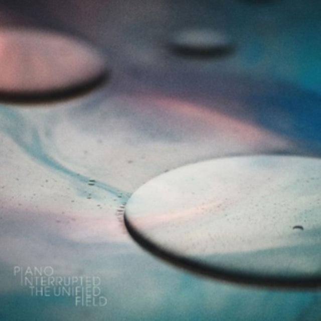 Piano Interrupted - The Unified Field (CD)