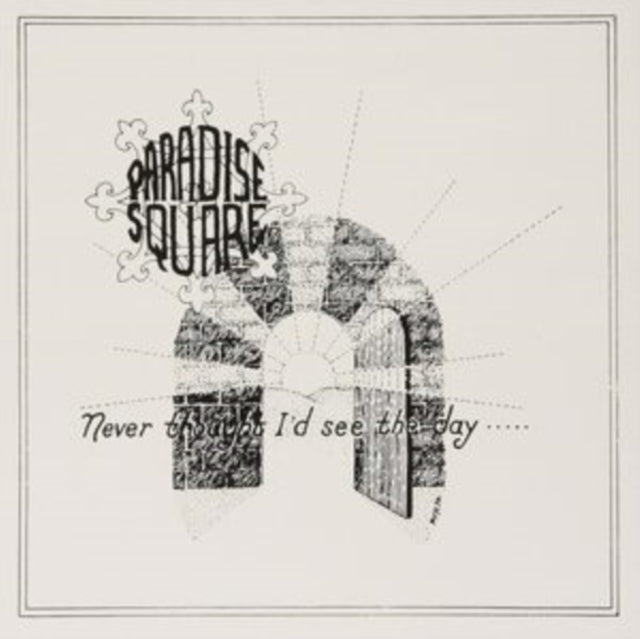 Paradise Square - Never Thought Id See The Day (Vinyl)