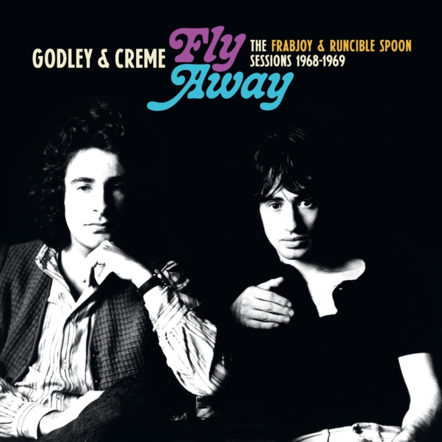Godley & Creme - Fly Away: The Frabjoy & Runcible Spoon Sessions 1968-1969 (Vinyl)