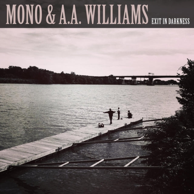 Mono & A.A. Williams - Exit In Darkness (Vinyl Single)