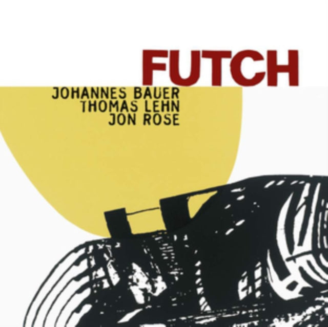 Johannes Bauer / Thomas Lehn / Jon Rose - Futch (CD)