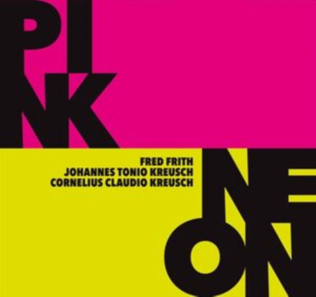 Fred Frith / Cornelius Claudio Kreusch / Johannes Tonio Kreusch - Pink / Neon (CD)