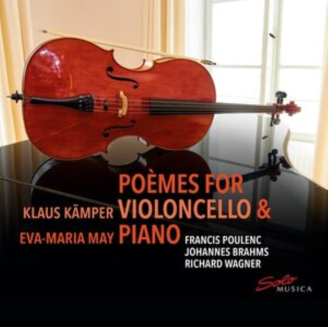 May / Kamper - Francis Poulenc / Jean Francaix / Alban Berg / Sergei Rachmaninov / Richard Wagner / Johannes Brahms: Poemes For Violoncello & Piano (CD)