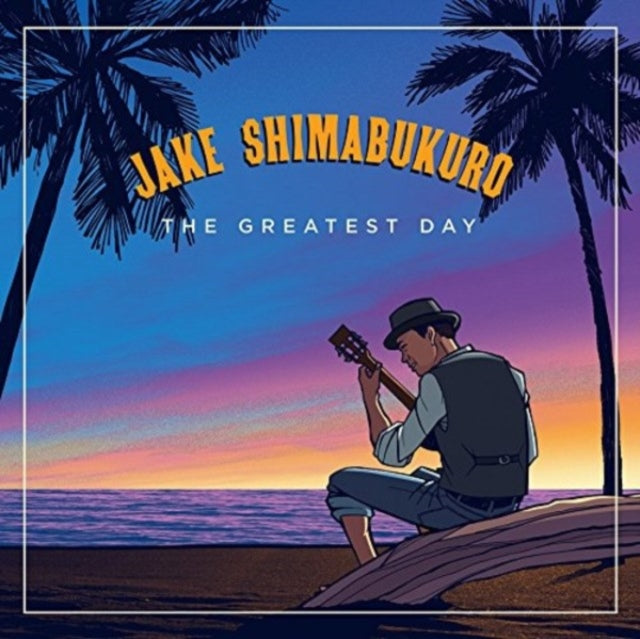 Jake Shimabukuro - Greatest Day (Limited Edition) (CD)