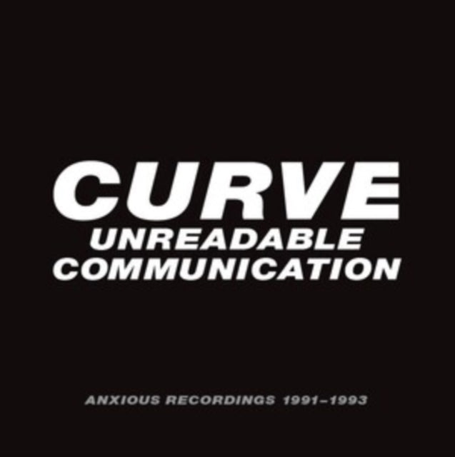 Curve - Unreadable Communication - Anxious Recordings 1991-1993 (Clamshell) (CD)