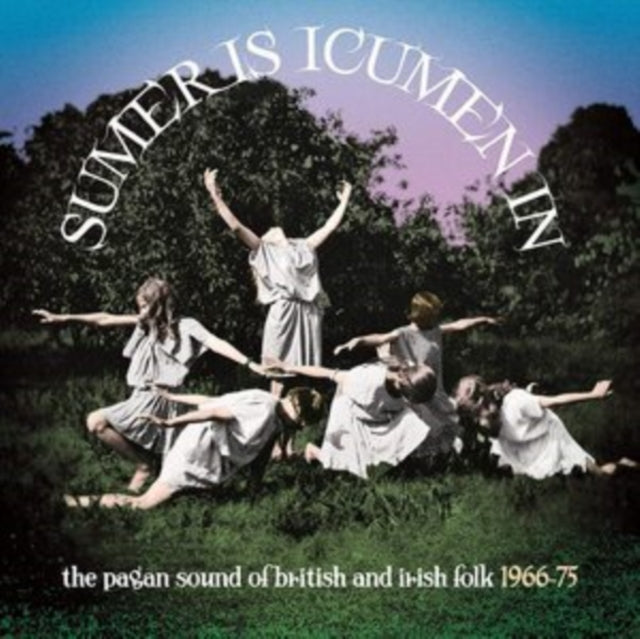 Various Artists - Sumer Is Icumen In: The Pagan Sound Of British & Irish Folk 1966-1975 (Clamshell) (CD)