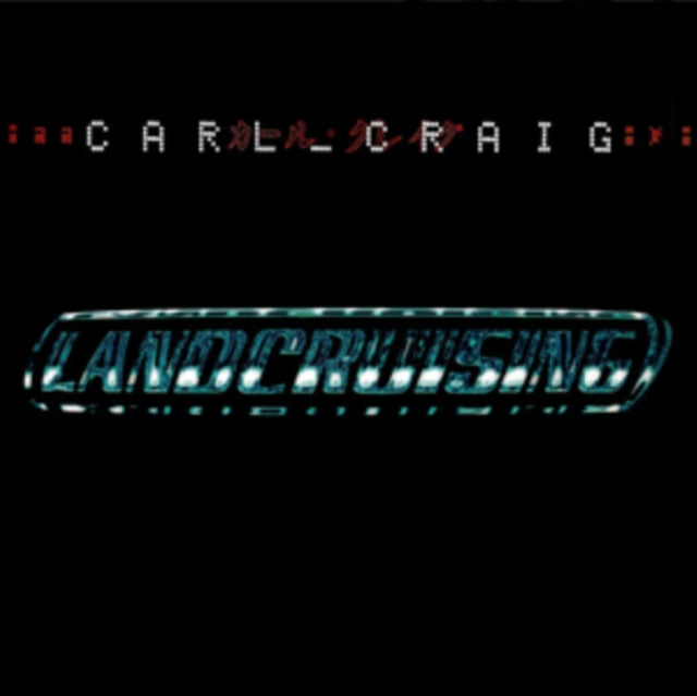 Carl Craig - Landcruising (+Bonus Tracks) (Expanded Edition) (CD)