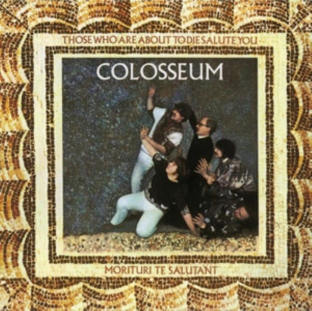 Colosseum - Those Who Are About To Die Salute You: Remastered & Expanded Edition (CD)