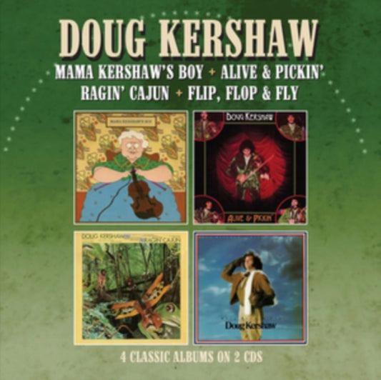 Doug Kershaw - Mama Kershaws Boy / Alive & Pickin/ Ragin Cajun / Flip. Flop & Fly (CD)