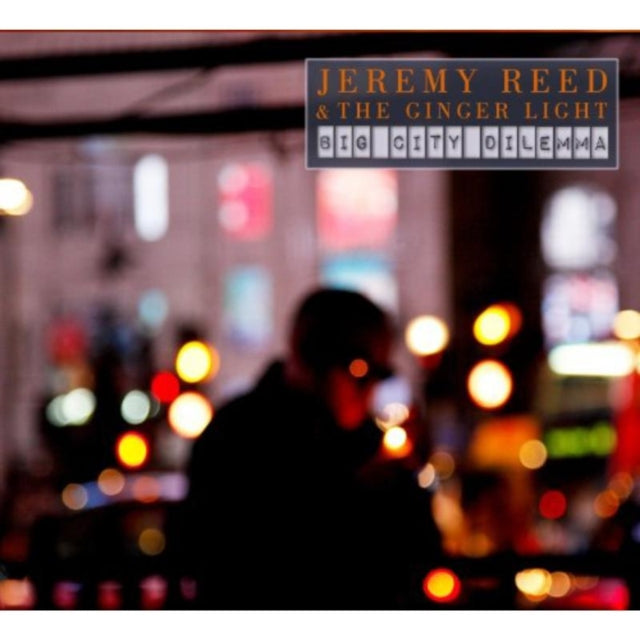 Jeremy Reed & The Ginger Light - Big City Dilemma (CD)