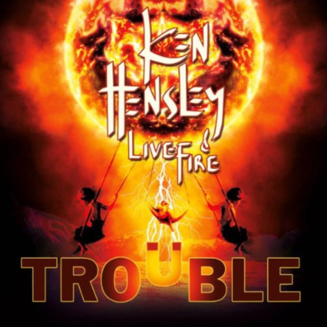 Ken Hensley & Live Fire - Trouble (CD)