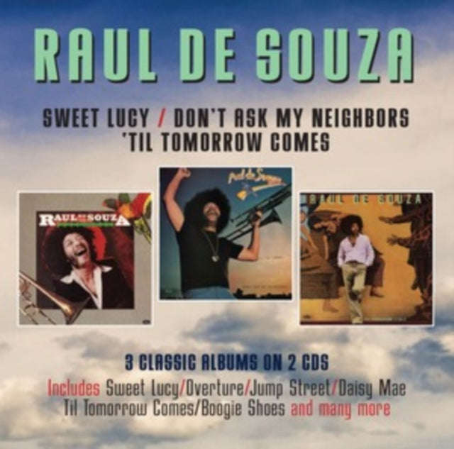 Raul De Souza - Sweet Lucy / Dont Ask My Neighbours / Til Tomorrow Comes (3 Albums On 2Cds) (CD)