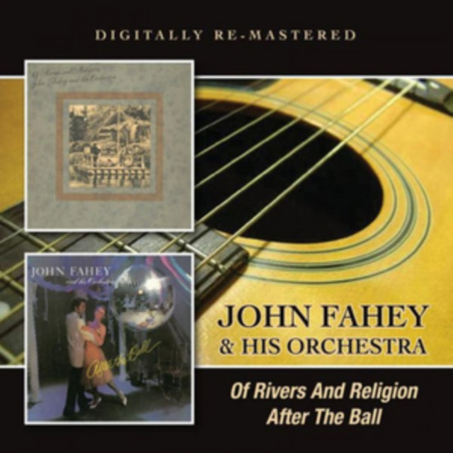 John Fahey & His Orchestra - Of Rivers And Religion / After The Ball (CD)