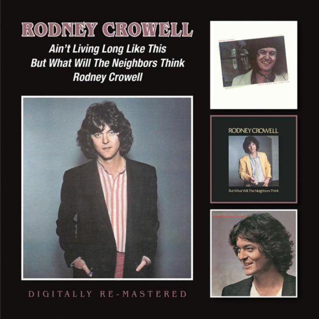 Rodney Crowell - Aint Living Long Like This / But What Will The Neighbors Think (CD)