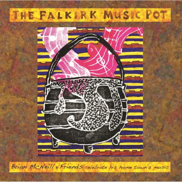 Brian Mcneill & Friends Celebrate His Home Towns Music - The Falkirk Music Pot (CD)