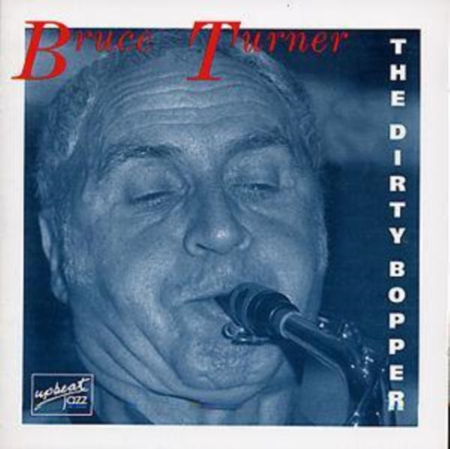 Bruce Turner Band - The Dirty Bopper (CD)