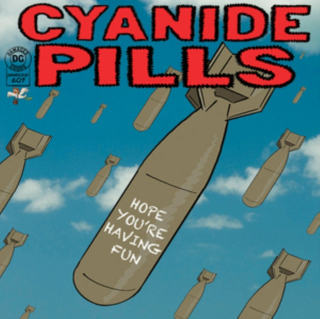 Cyanide Pills - Hope Youre Having Fun / Dont Tell Me Everythings Alright (7 inch Single)