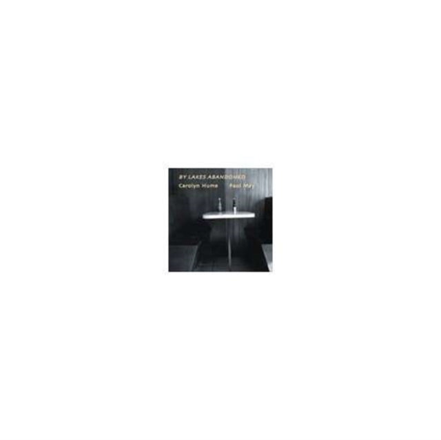 Carolyn Hume/Paul May - By Lakes Abandoned (CD)