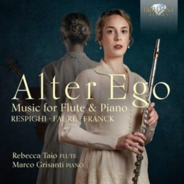 Rebecca Taio/Marco Grisanti - Alter Ego: Music For Flute And Piano By Respighi / Faure & Franck (CD)