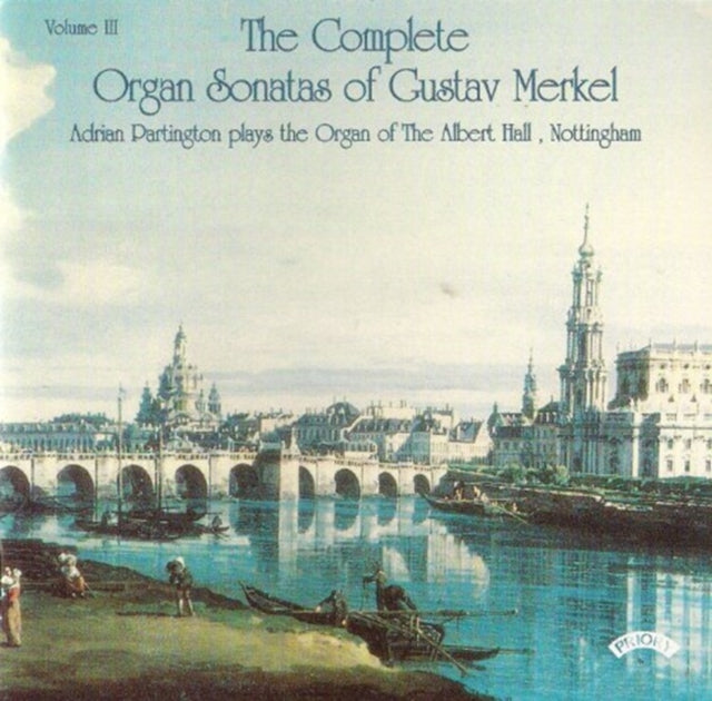 Adrian Partington - Complete Organ Sonatas Of Gustav Merkel (1827 - 1885) / The Organ Of The Albert Hall. Nottingham (CD)