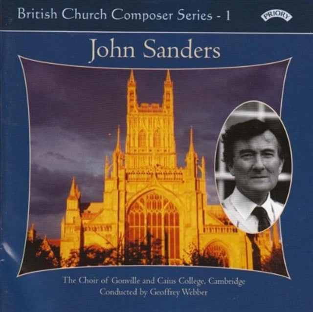 Choir Of Gonville & Caius College / Cambridge / Webber - British Church Music Series - 1: Music Of John Sanders (CD)
