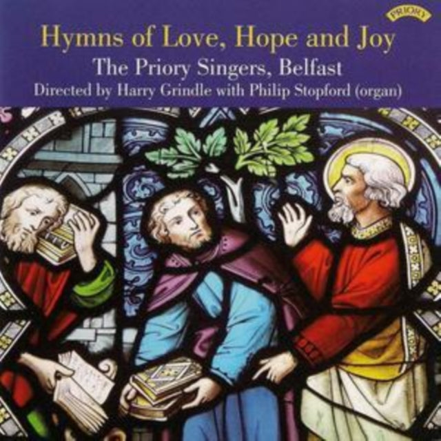 Priory Singers / Belfast / Grindle / Stopford - Hymns Of Love. Hope And Joy (CD)