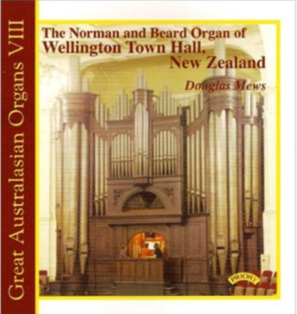 Douglas Mews - Great Australasian Organs Vol. 8 - The Organ Of Wellington Town Hall (CD)