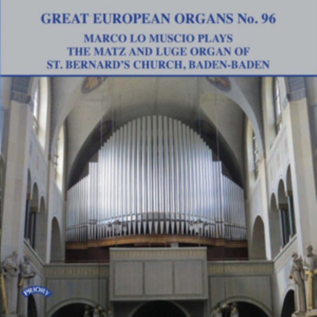 Marco Lo Muscio - Great European Organs No. 96: The Matz And Luge Organ Of St. Bernards Church. Baden - Baden. Germany (CD)