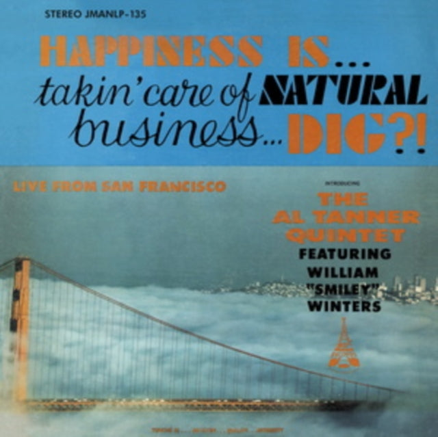 Al Tanner Quintet - Happiness Is... Takin Care Of Natural Business... Dig? (CD)