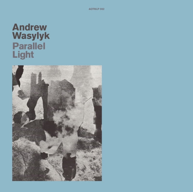Andrew Wasylyk - Paralell Light (12 inch Vinyl)