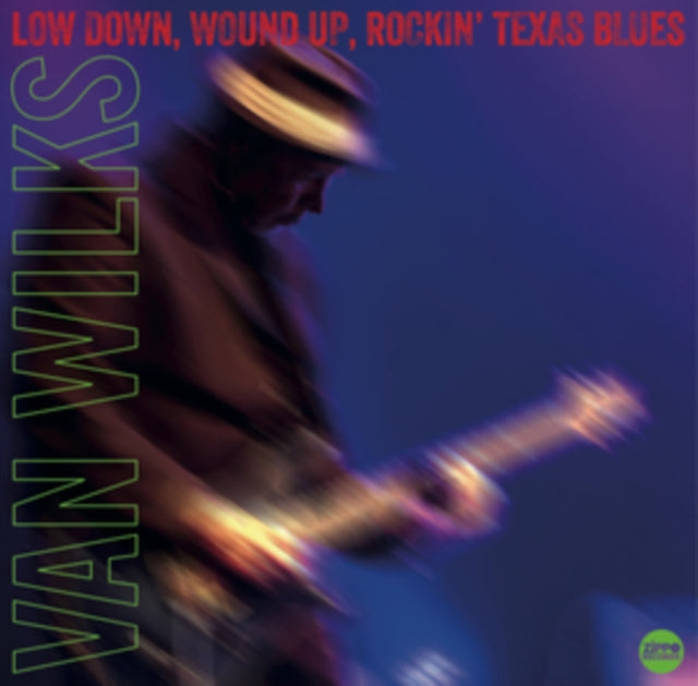Van Wilks - Low Down. Wound Up. Rockin' Texas Blues (Vinyl)