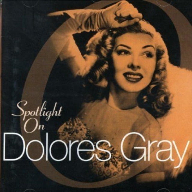 Dolores Gray - Spotlight On (CD)
