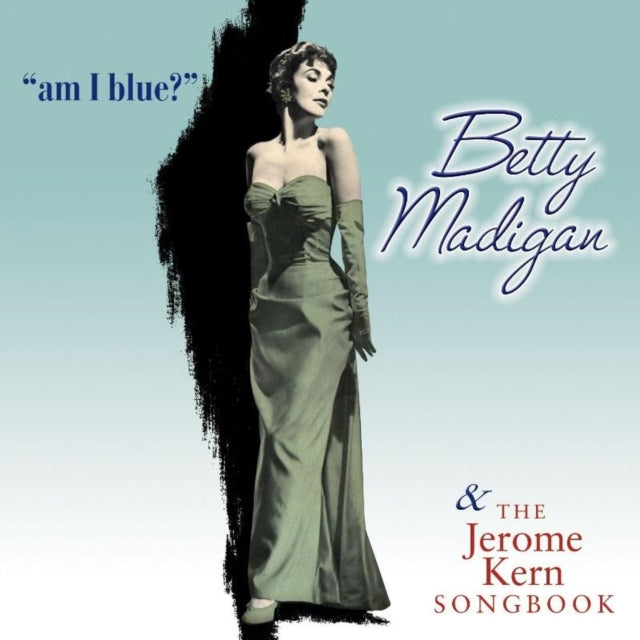 Betty Madigan - Am I Blue & Jerome Kern Songb (CD)