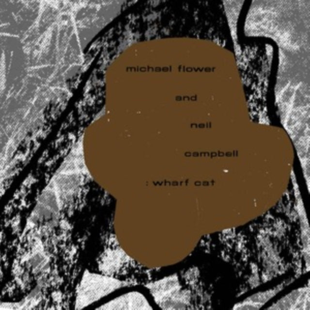 Michael Flower Neil Campbell - Wharf Cat (CD)
