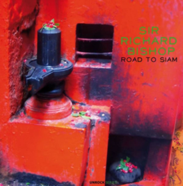 Sir Richard Bishop - Road To Siam (Vinyl)
