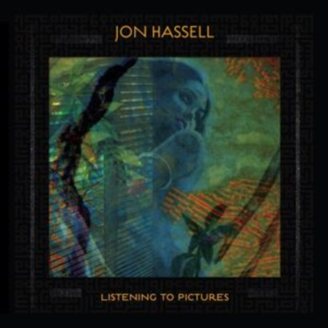 Jon Hassell - Listening To Pictures (Pentimento Volume One) (CD)