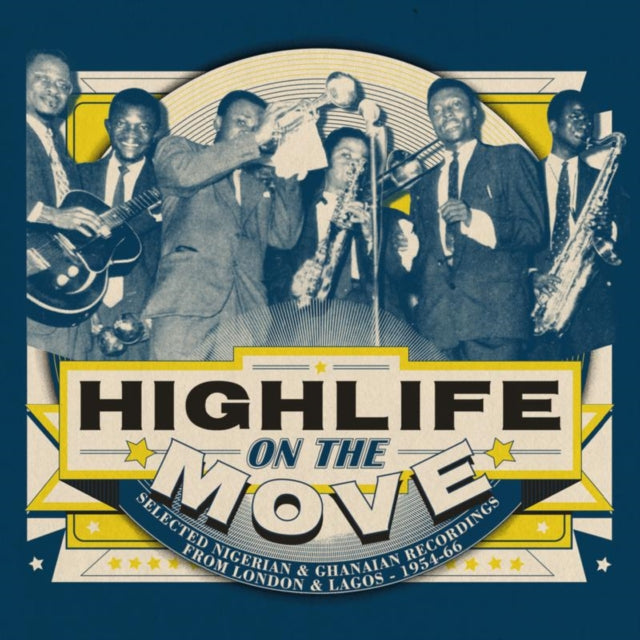 Various Artists - Highlife On The Move - Selected Nigerian & Ghanaian Recordings From London & Lagos - 1954-66 (CD)