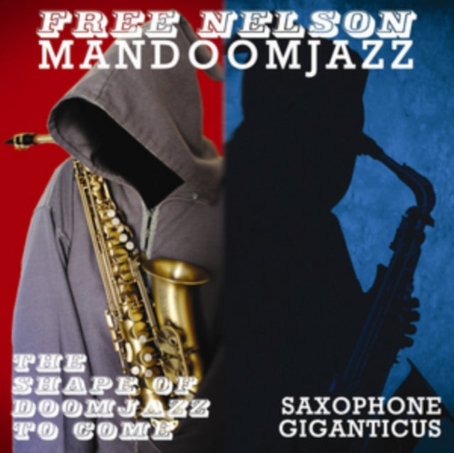 Free Nelson Mandoomjazz - The Shape Of Doomjazz Tome Come / Saxophone Giganticus (CD)