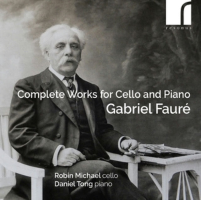 Robin Michael / Daniel Tong - Gabriel Faure: Complete Works For Cello And Piano (CD)