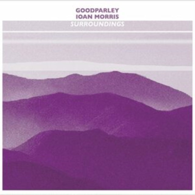 Goodparley & Ioan Morris - Surroundings (CD)