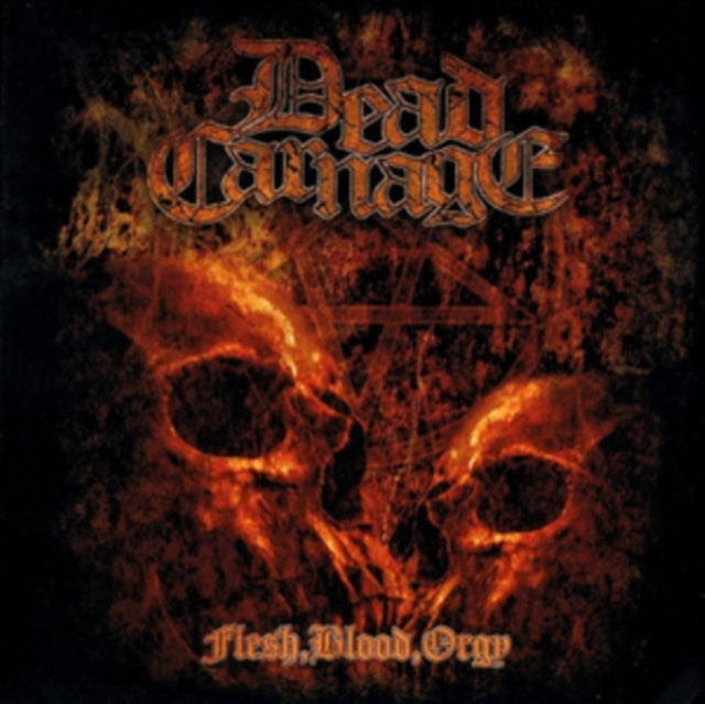Dead Carnage - Flesh. Blood. Orgy (CD)