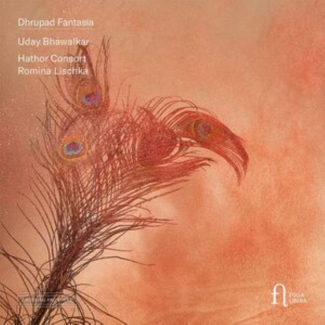 Romina Lischka / Hathor Consort / Uday Bhawalkar - Dhrupad Fantasia (CD)