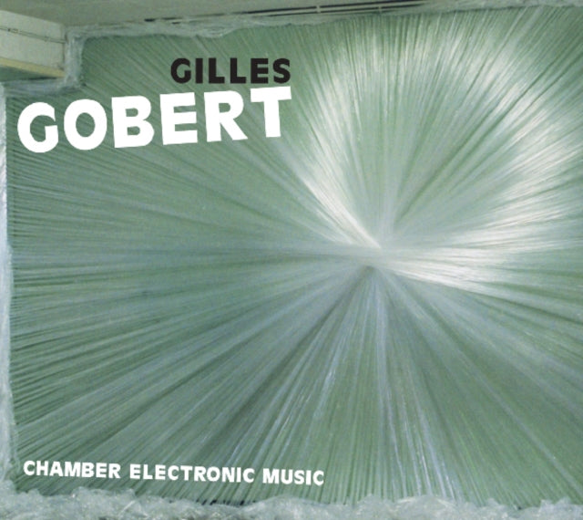 Gilles Gobert - Chamber Electronic Music (CD)