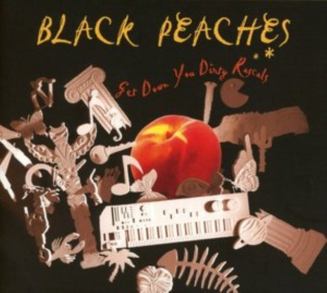 Black Peaches - Get Down You Dirty Rascals (CD)