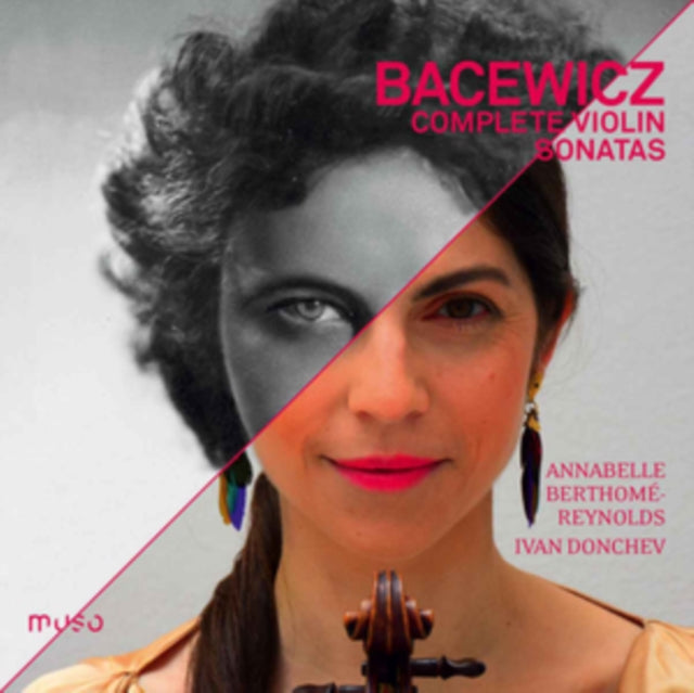 Annabelle Berthome-Reynolds / Ivan Donchev - Grazyna Bacewicz: Complete Violin Sonatas (CD)