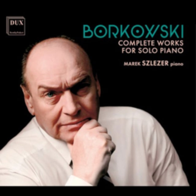 Marek Szlezer - Borkowski: Complete Works For Solo Piano (CD)