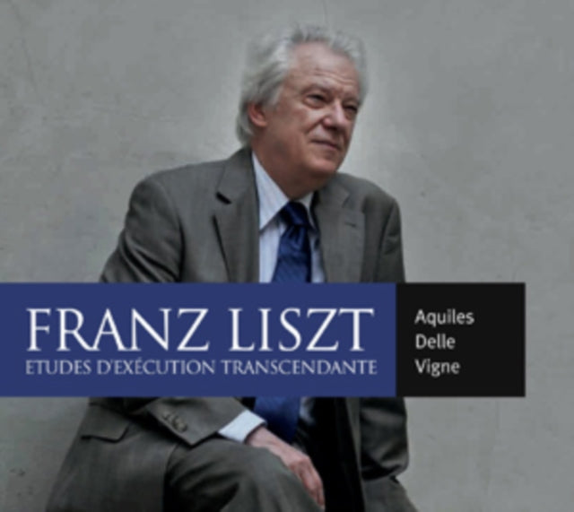 Aquiles Delle Vigne - Franz Liszt Etudes Dexecution Transcendante (CD)
