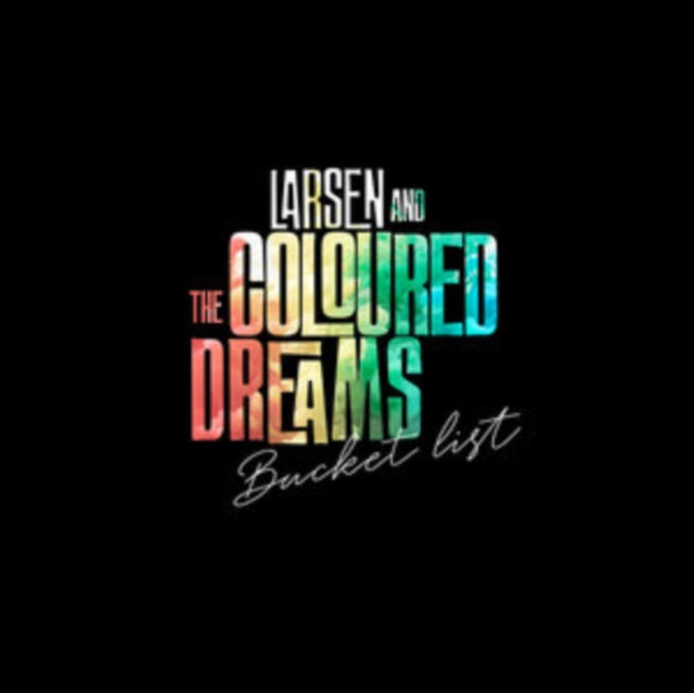 Larsen & The Coloured Dreams - Bucket List (Vinyl)